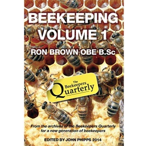 Beekeeping - Volume 1. Ron Brown OBE B.Sc