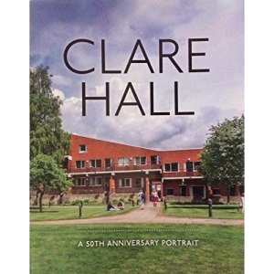 Clare Hall - A 50th Anniversary Portrait