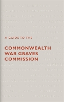 A Guide to The Commonwealth War Graves Commission