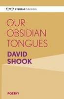 Our Obsidian Tongues