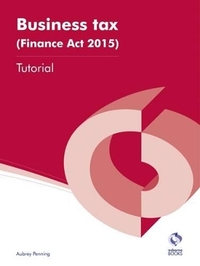 Business Tax (Finance Act 2015) Tutorial (AAT Accounting - Level 4 Diploma in Accounting)