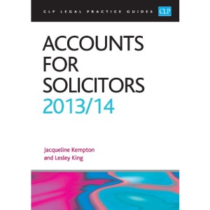 Accounts for Solicitors 2013/2014 (CLP Legal Practice Guides)