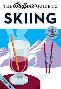 The Bluffer's Guide to Skiing (Bluffer's Guides)