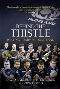 Behind the Thistle: Playing Rugby for Scotland (Behind the Jersey Series)