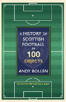 A History of Scottish Football in 100 Objects