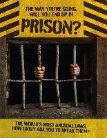 The Way You're Going, Will You End Up In Prison