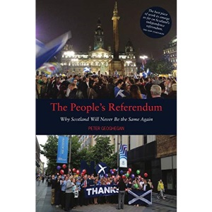 The People's Referendum: Why Scotland Will Never Be the Same Again