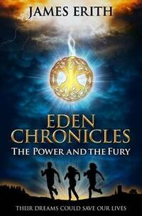 The Power and the Fury: Volume 1 (Eden Chronicles)
