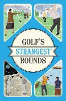 Golf's Strangest Rounds