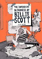 The Impending Blindness Of Billie Scott