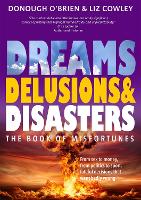 Dreams, Delusions & Disasters