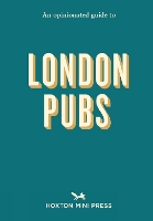 An Opinionated Guide to London Pubs