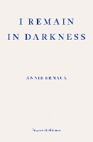 I Remain in Darkness
