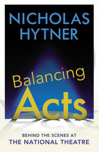 Balancing Acts: Behind the Scenes at the National Theatre