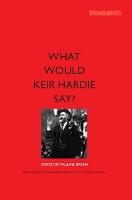 What Would Keir Hardie Say?