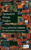 Sprachlos Worte Finden: Neue Juedische Gebete fuer Besondere Situationen