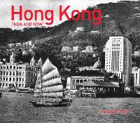 Hong Kong Then and Now®