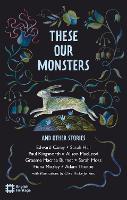 These Our Monsters And Other Stories