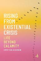 Rising from Existential Crisis