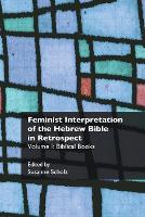 Feminist Interpretation of the Hebrew Bible in Retrospect