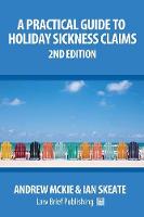 A Practical Guide to Holiday Sickness Claims, 2nd Edition