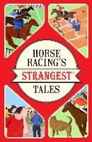 Horse Racing's Strangest Tales