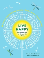 Live Happy: 100 simple ways to fill your life with joy