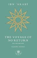 Ibn 'Arabi: The Voyage of No Return