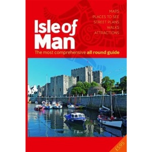 The All Round Guide to the Isle of Man 2018/19: The most comprehensive guide