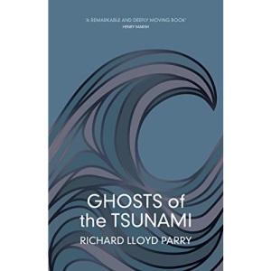 Ghosts of the Tsunami: Death and Life in Japan’s Disaster Zone