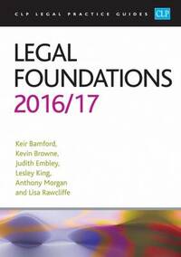 Legal Foundations 2016/17 (CLP Legal Practice Guides)