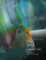 Craft in the Laboratory: The Science of Making Things
