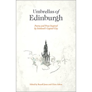 Umbrellas of Edinburgh: Poetry and Prose Inspired by Scotland's Capital City