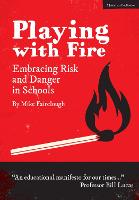 Playing with Fire: Embracing Risk and Danger in Schools