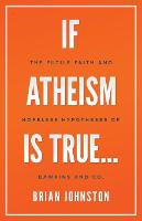 If Atheism is True...