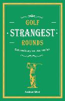Golf's Strangest Rounds