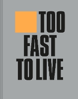 Too Fast to Live Too Young to Die