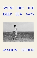 What Did the Deep Sea Say?