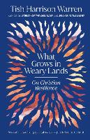 What Grows in Weary Lands