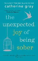The Unexpected Joy of Being Sober