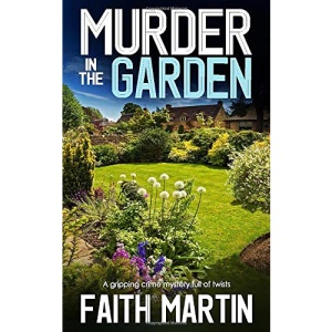 MURDER IN THE GARDEN a gripping crime mystery full of twists (DI Hillary Greene)