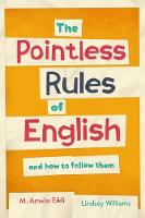 The Pointless Rules of English and How to Follow Them