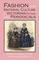 Fashion and Material Culture in Victorian Fiction and Periodicals