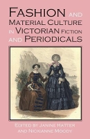 Fashion and Material Culture in Victorian Fiction and Periodicals