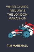 Wheelchairs, Perjury and the London Marathon