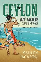 Ceylon at War, 1939-1945