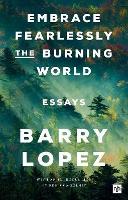 Embrace Fearlessly the Burning World