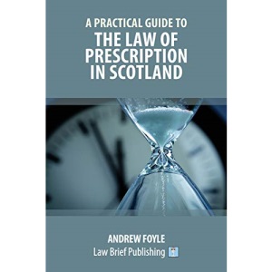 A Practical Guide to the Law of Prescription in Scotland