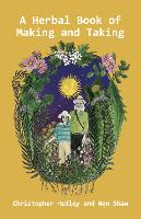 A Herbal Book of Making and Taking