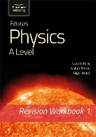 Eduqas Physics A Level - Revision Workbook 1